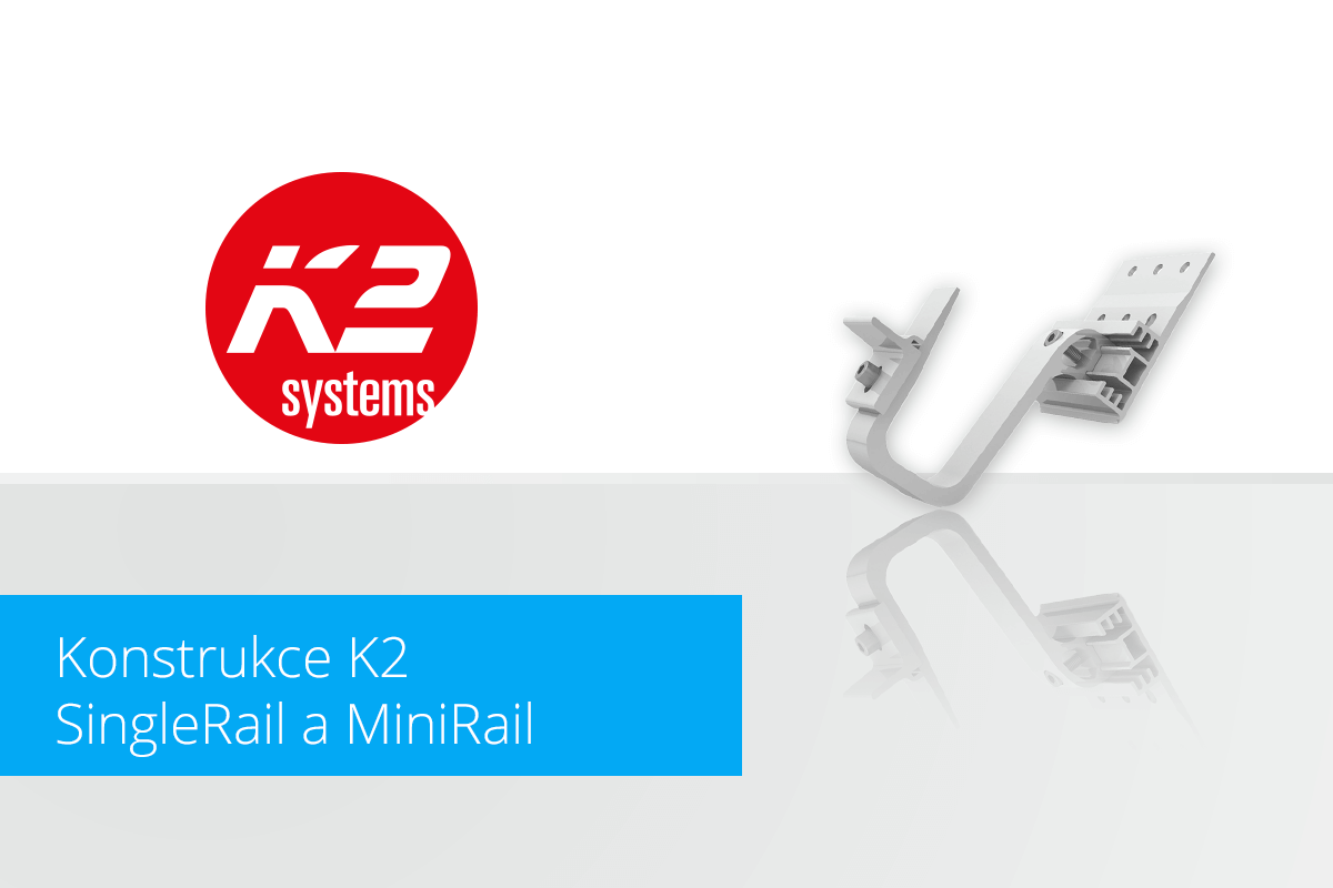 Konstrukce K2 Jaké novinky najdete u nás v sortimentu? Spojili jsme síly s předním výrobcem K2 Systems